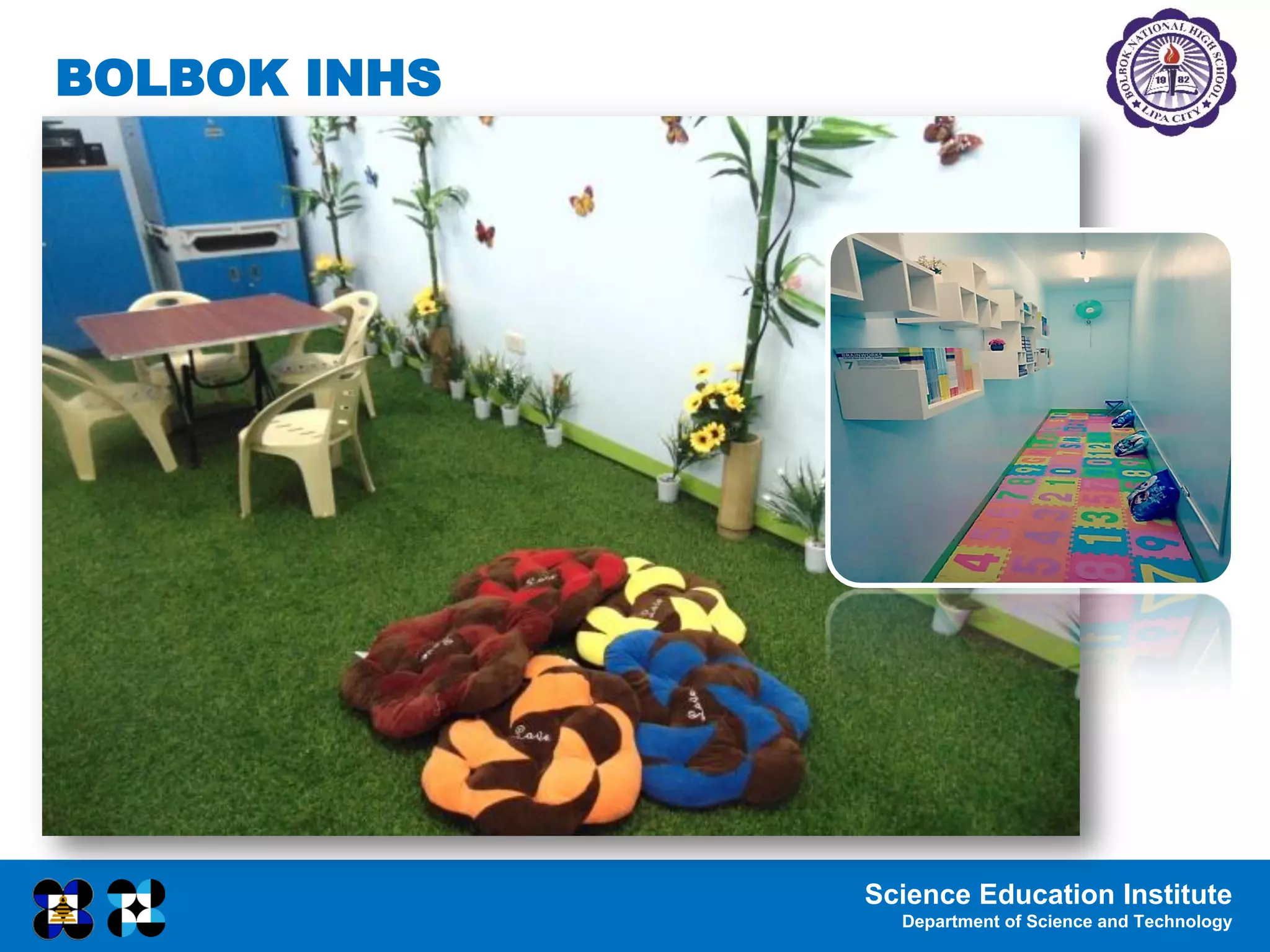 Science Education Institute
Department of Science and Technology
BOLBOK INHS
 