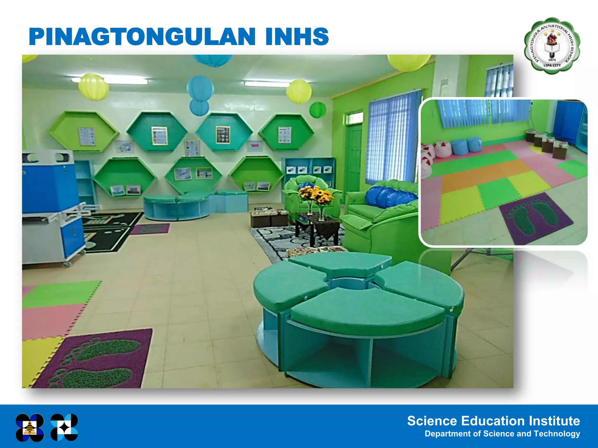 Science Education Institute
Department of Science and Technology
PINAGTONGULAN INHS
 