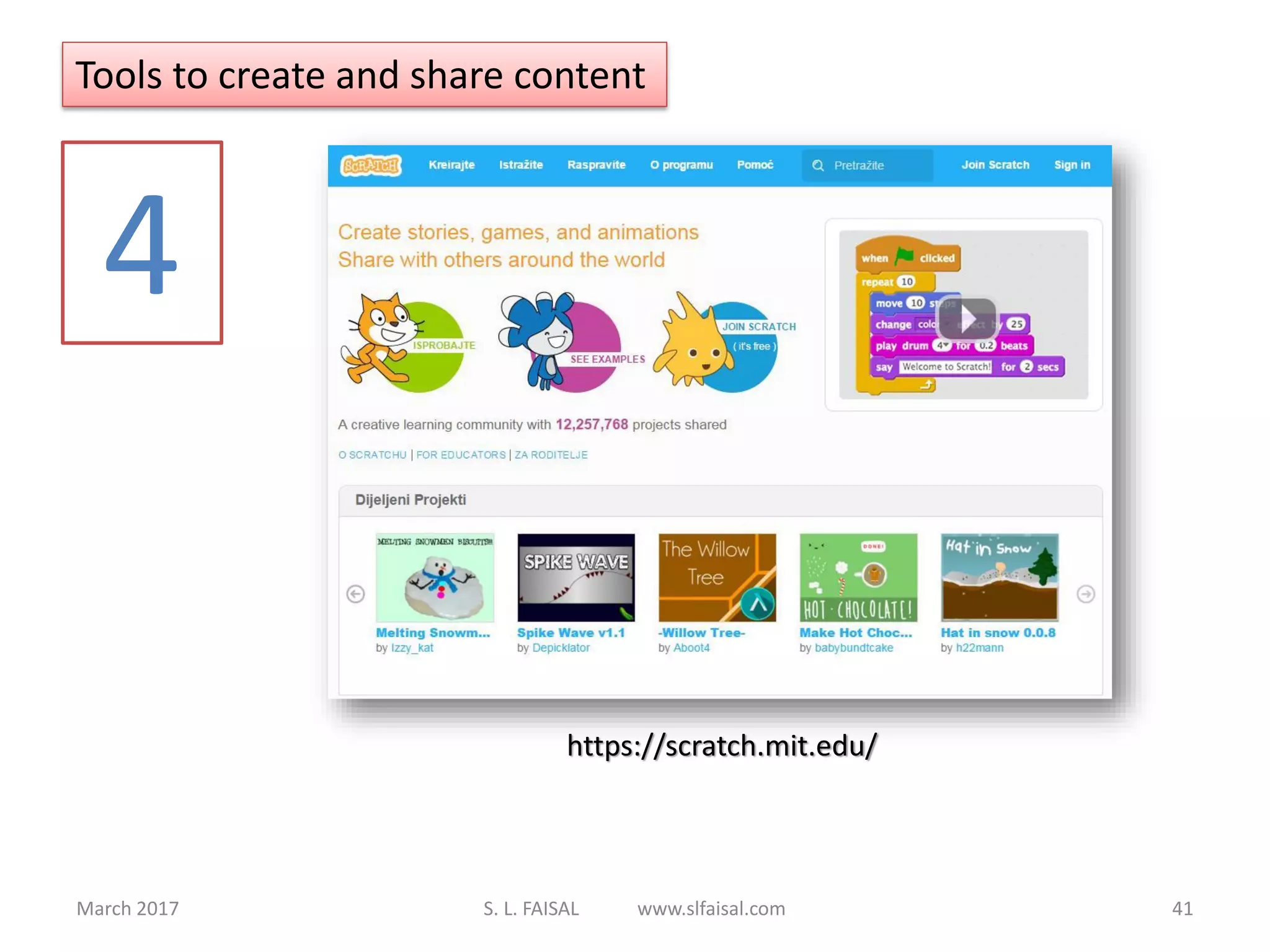 March 2017 S. L. FAISAL www.slfaisal.com 41
4
https://scratch.mit.edu/
Tools to create and share content
 
