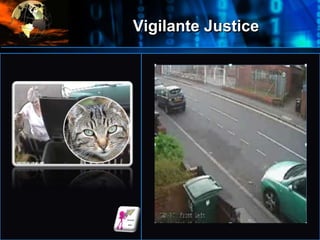 Vigilante Justice
•
 