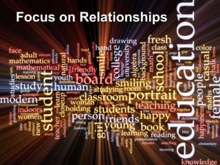 Focus on Relationships
 