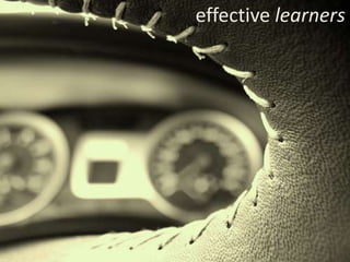 effective learners
 