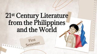 21st Century Literature
from the Philippines
and the World
 