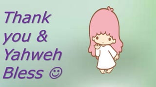 Thank
you &
Yahweh
Bless 
 