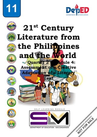 21st
Century
Literature from
the Philippines
and the World
Quarter 2 – Module 4:
Assessment of a Creative
Adaptation of a Literary
Text
11
 
