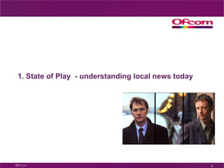 1. State of Play  - understanding local news today3