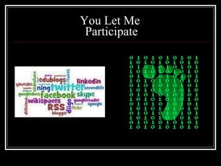 You Let Me  Participate 