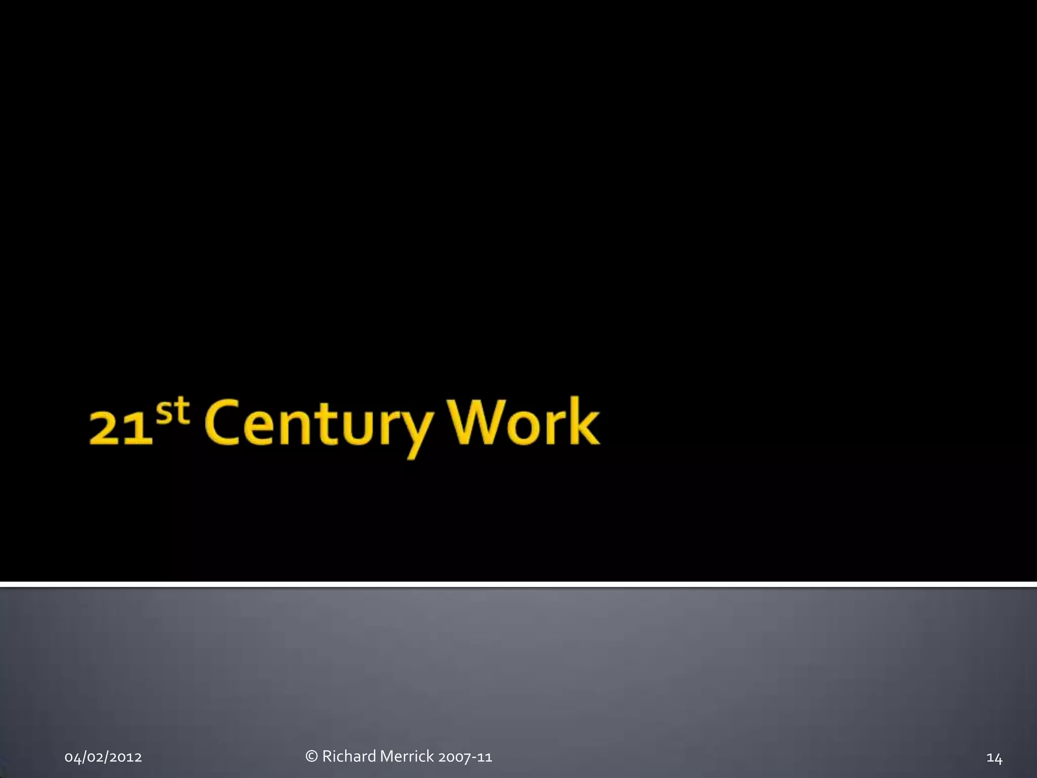 04/02/2012   © Richard Merrick 2007-11   14
 