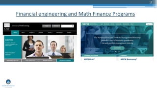 17
Financial engineering and Math Finance Programs
 