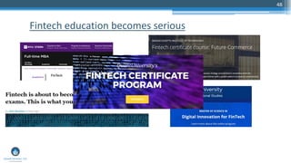 48
Fintech education becomes serious
 