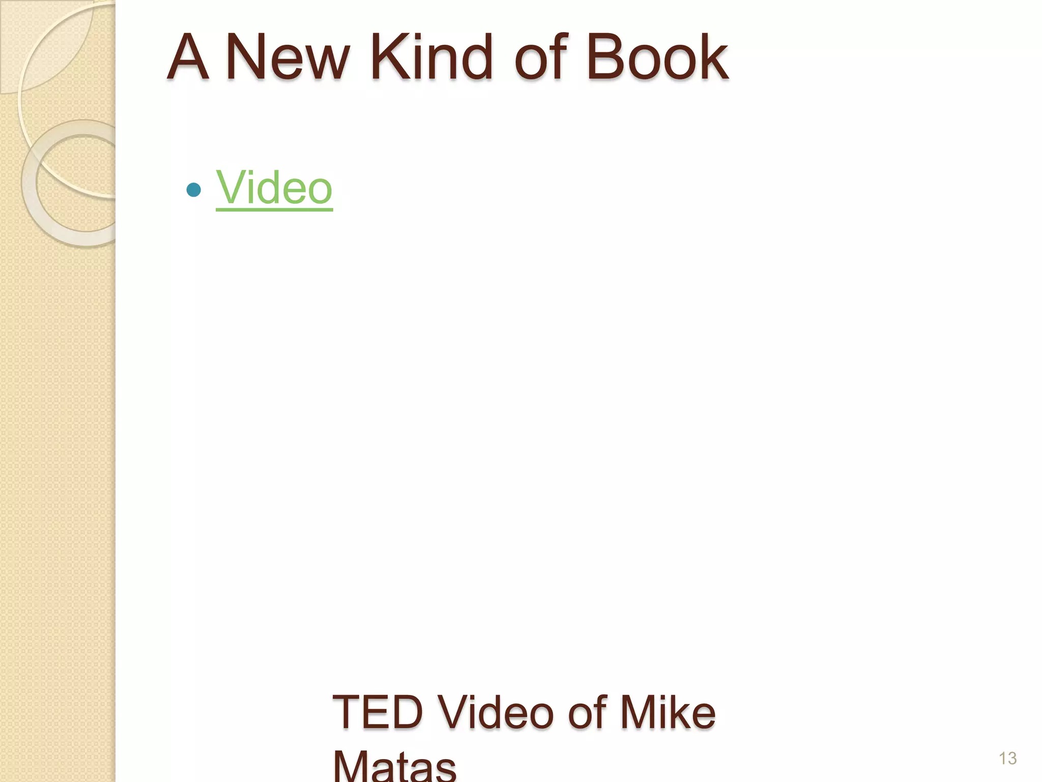 A New Kind of Book13TED Video of Mike MatasVideo