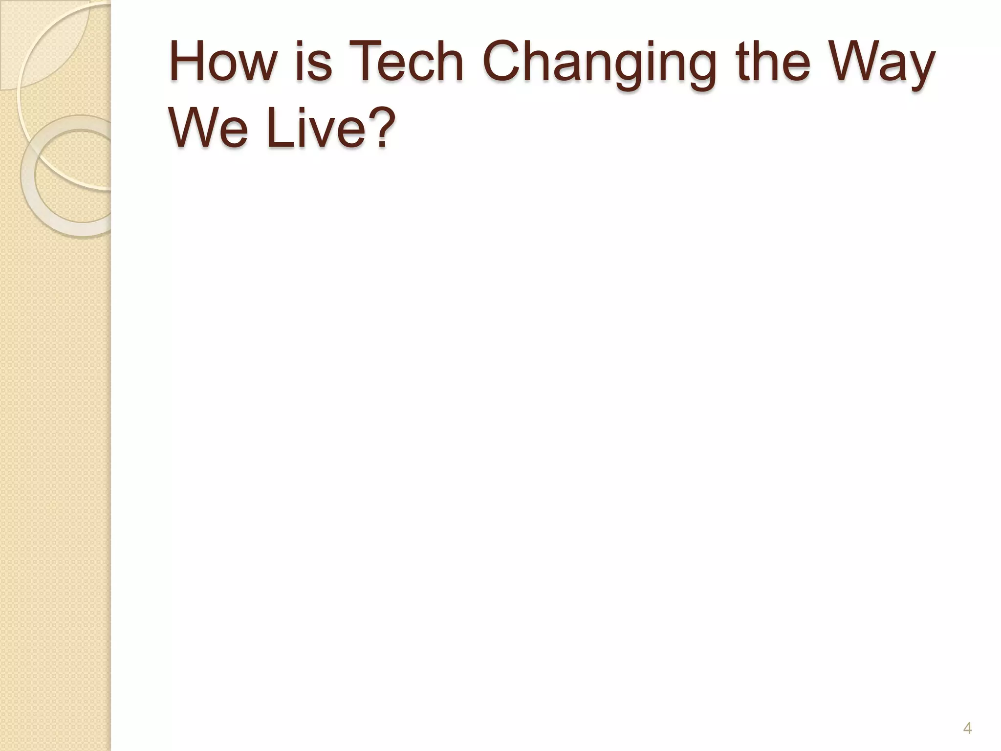 How is Tech Changing the Way We Live?4