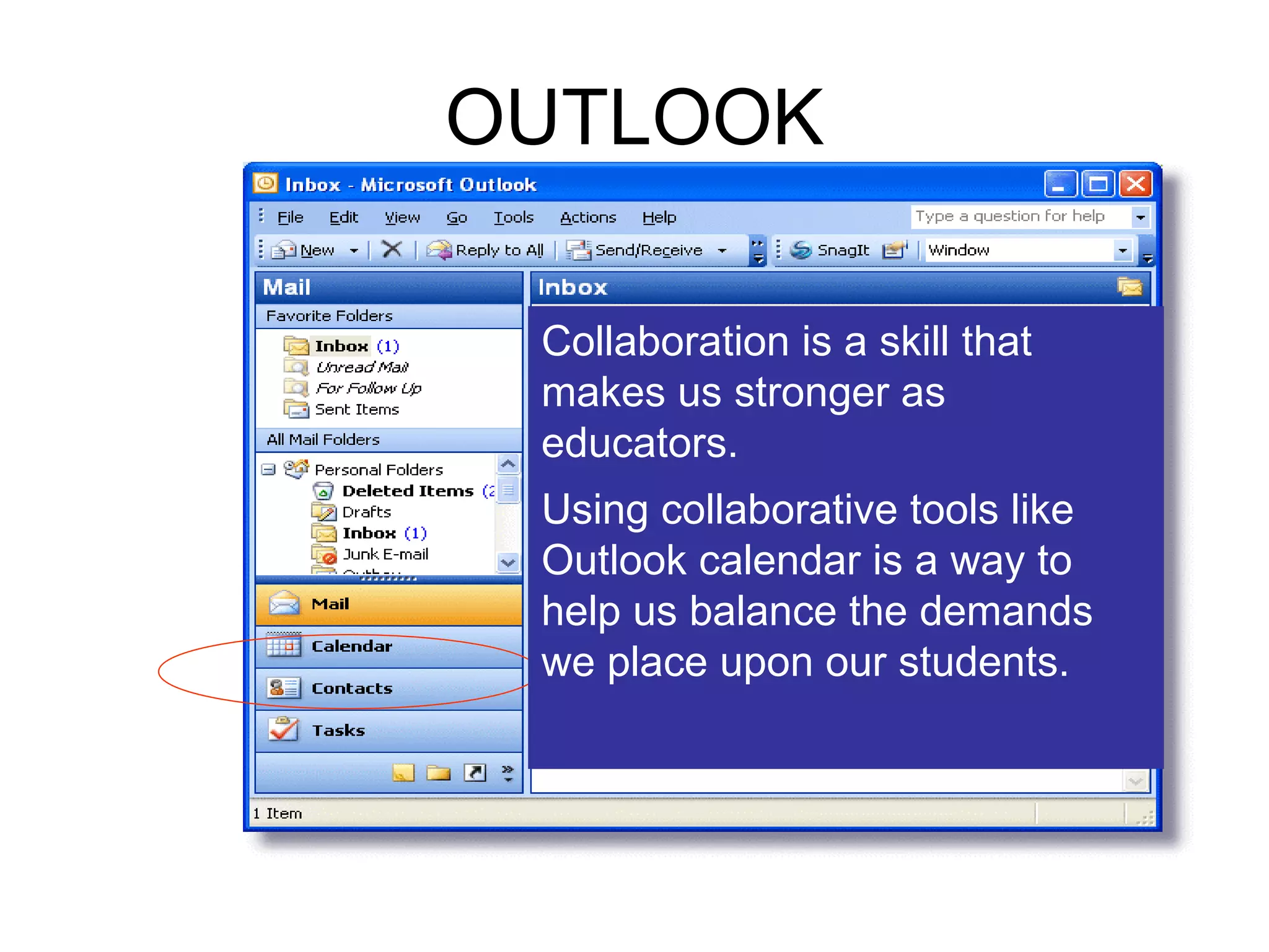 OUTLOOK Collaboration is a skill that makes us stronger as educators.  Using collaborative tools like Outlook calendar is a way to help us balance the demands we place upon our students.   
