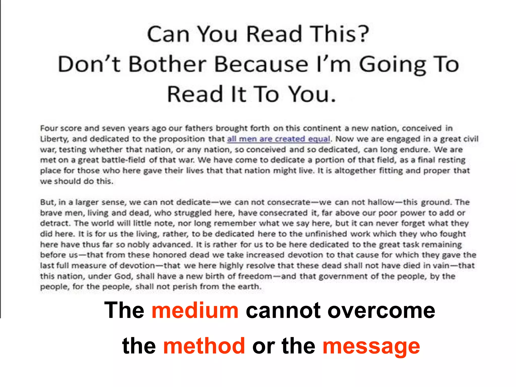 The  medium  cannot overcome  the  method  or the  message   