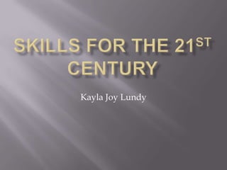 Kayla Joy Lundy
 