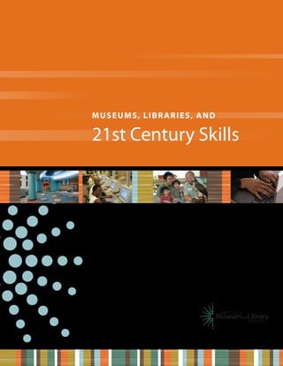 MUSEUMS, LIBRARIES, AND

21st Century Skills

 