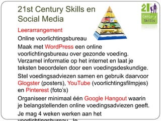 21st Century Skills en
Social Media
Leerarrangement
Online voorlichtingsbureau
Maak met WordPress een online
voorlichtings...
