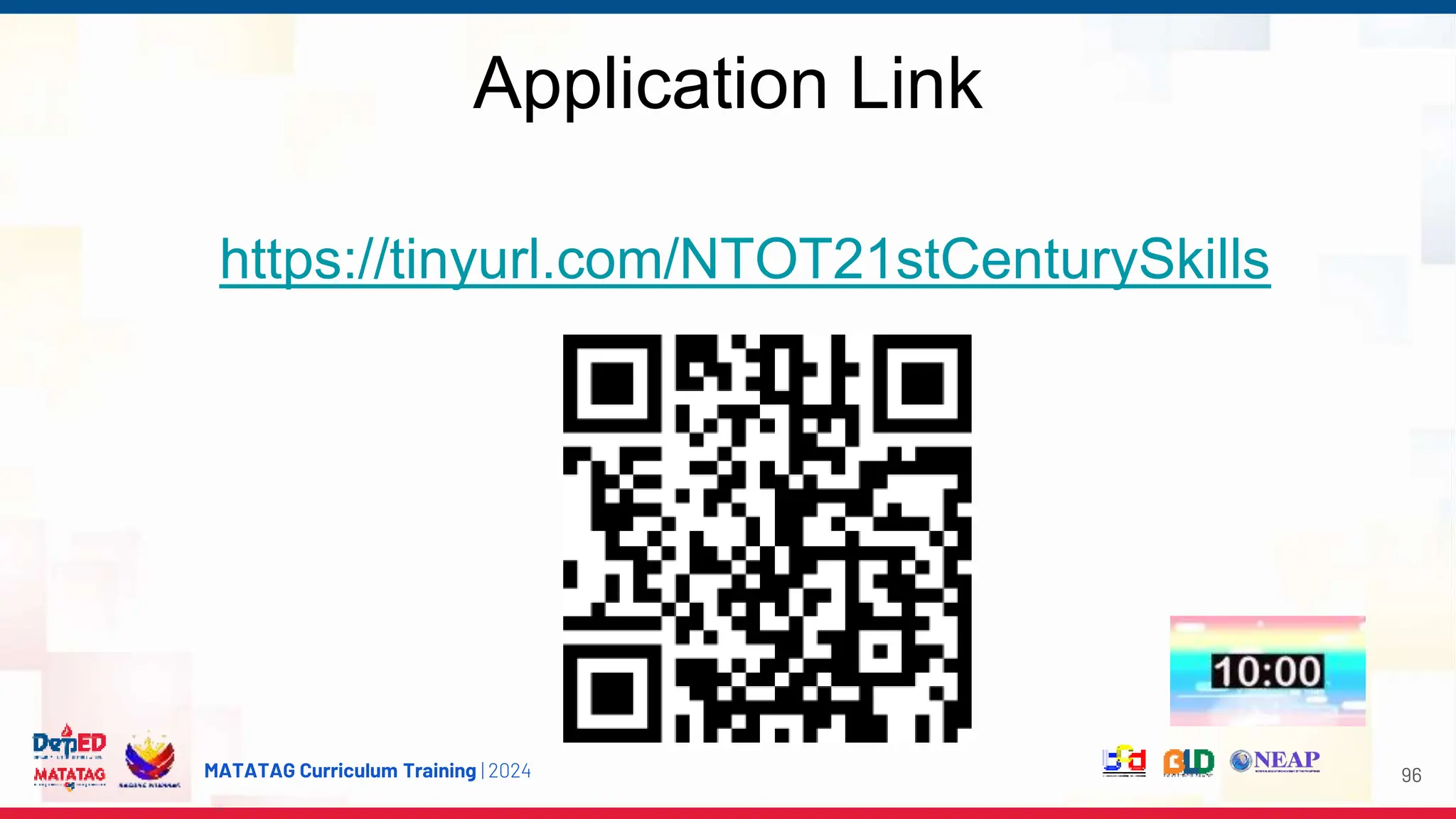 MATATAG Curriculum Training | 2024
Application Link
96
https://tinyurl.com/NTOT21stCenturySkills
 