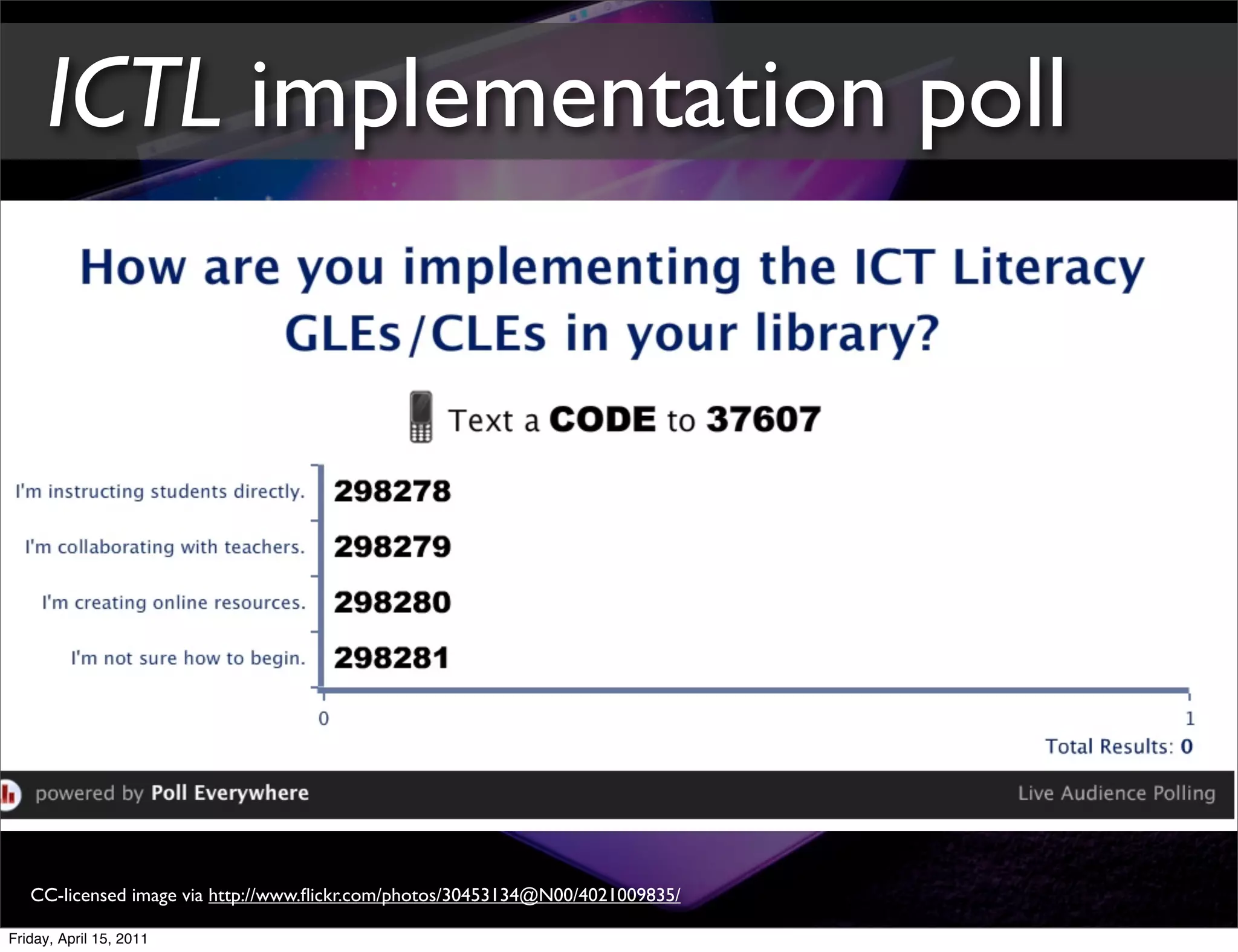 ICTL implementation poll




   CC-licensed image via http://www.ﬂickr.com/photos/30453134@N00/4021009835/

Friday, April 15, 2011
 