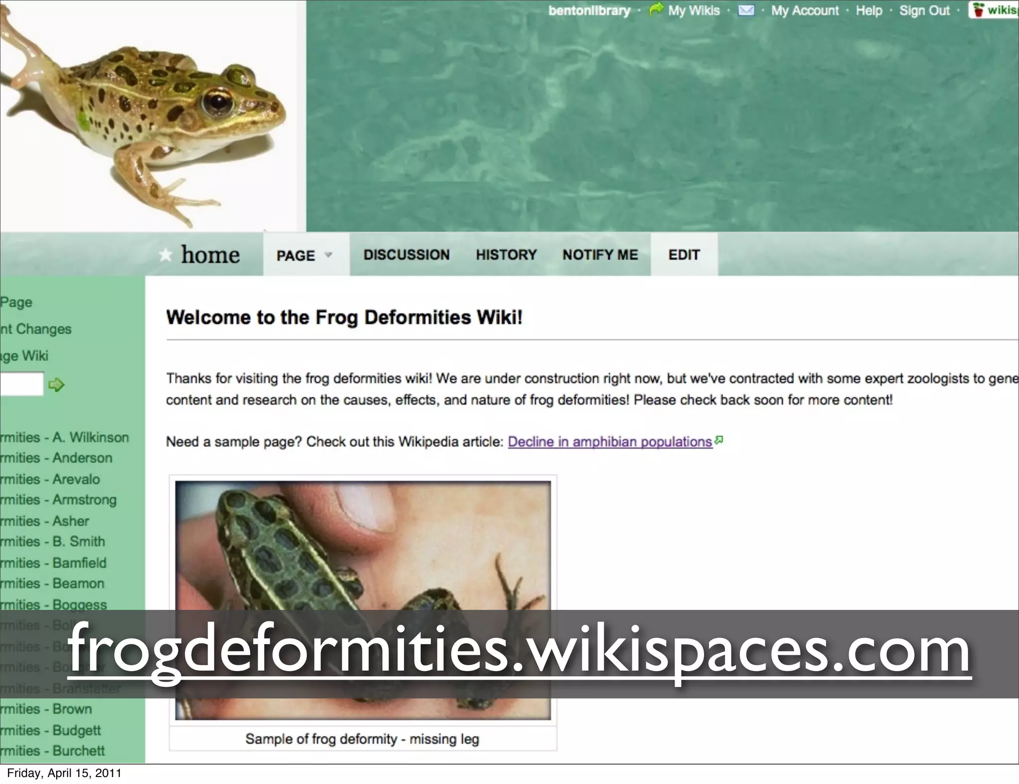 frogdeformities.wikispaces.com
Friday, April 15, 2011
 