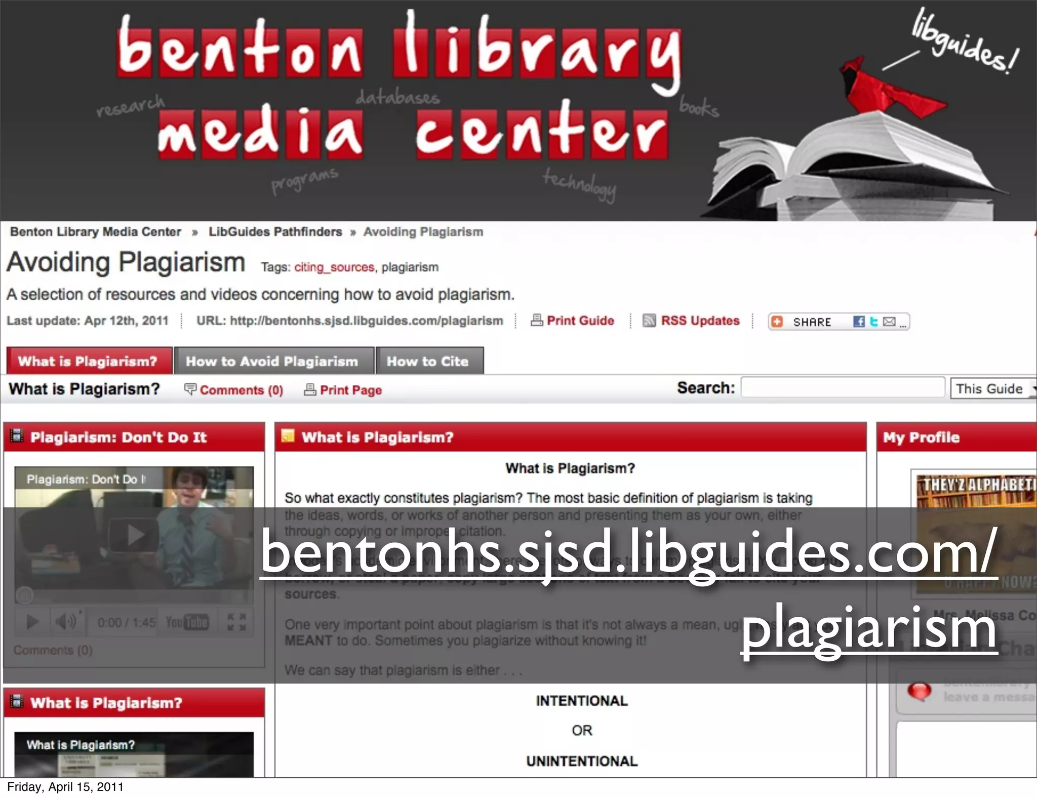 bentonhs.sjsd.libguides.com/
                                            plagiarism

Friday, April 15, 2011
 
