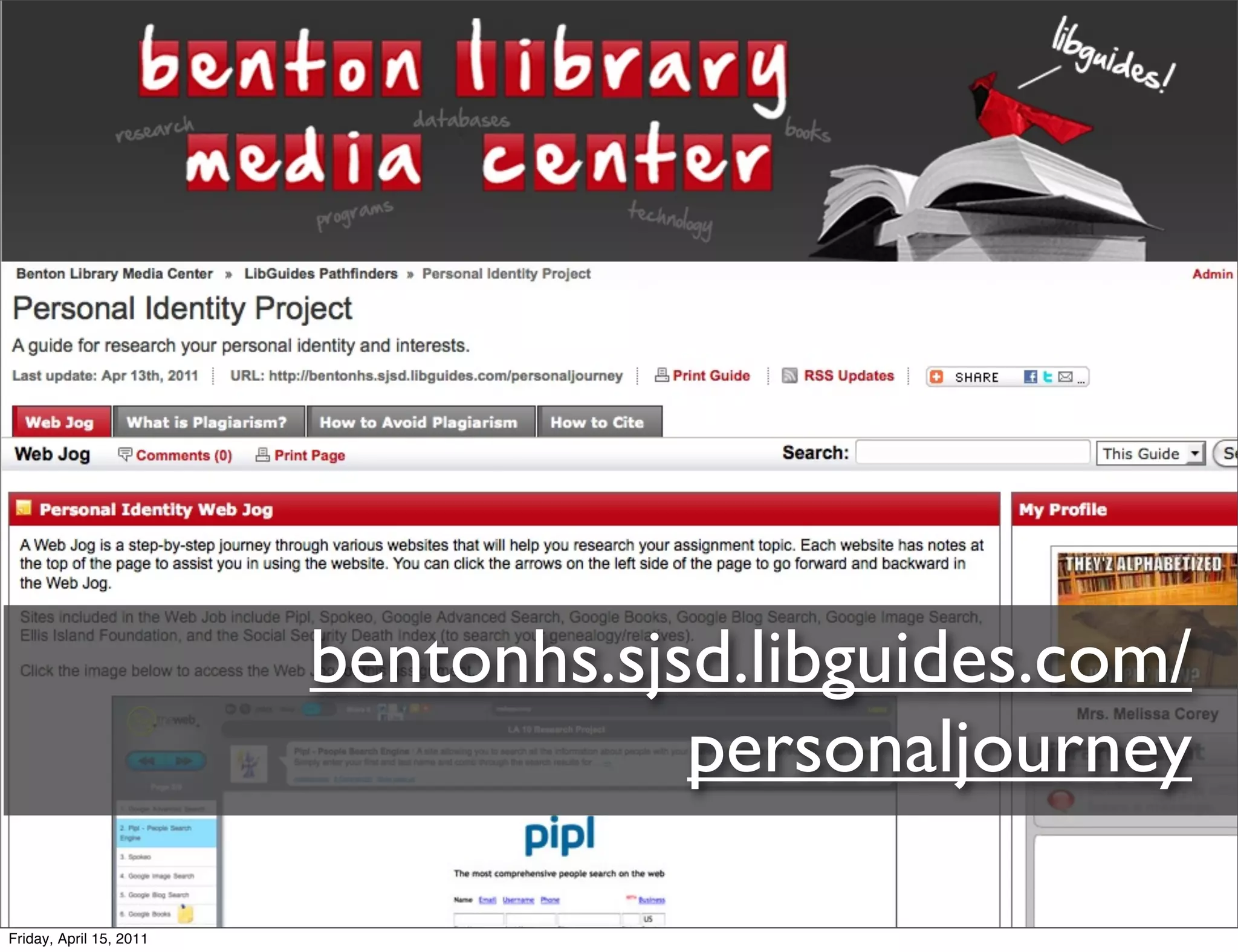 bentonhs.sjsd.libguides.com/
                                     personaljourney

Friday, April 15, 2011
 