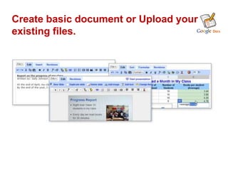 Create basic document or Upload your
existing files.
 