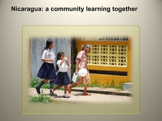 Nicaragua: a community learning together
 