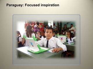 Paraguay: Focused inspiration
 