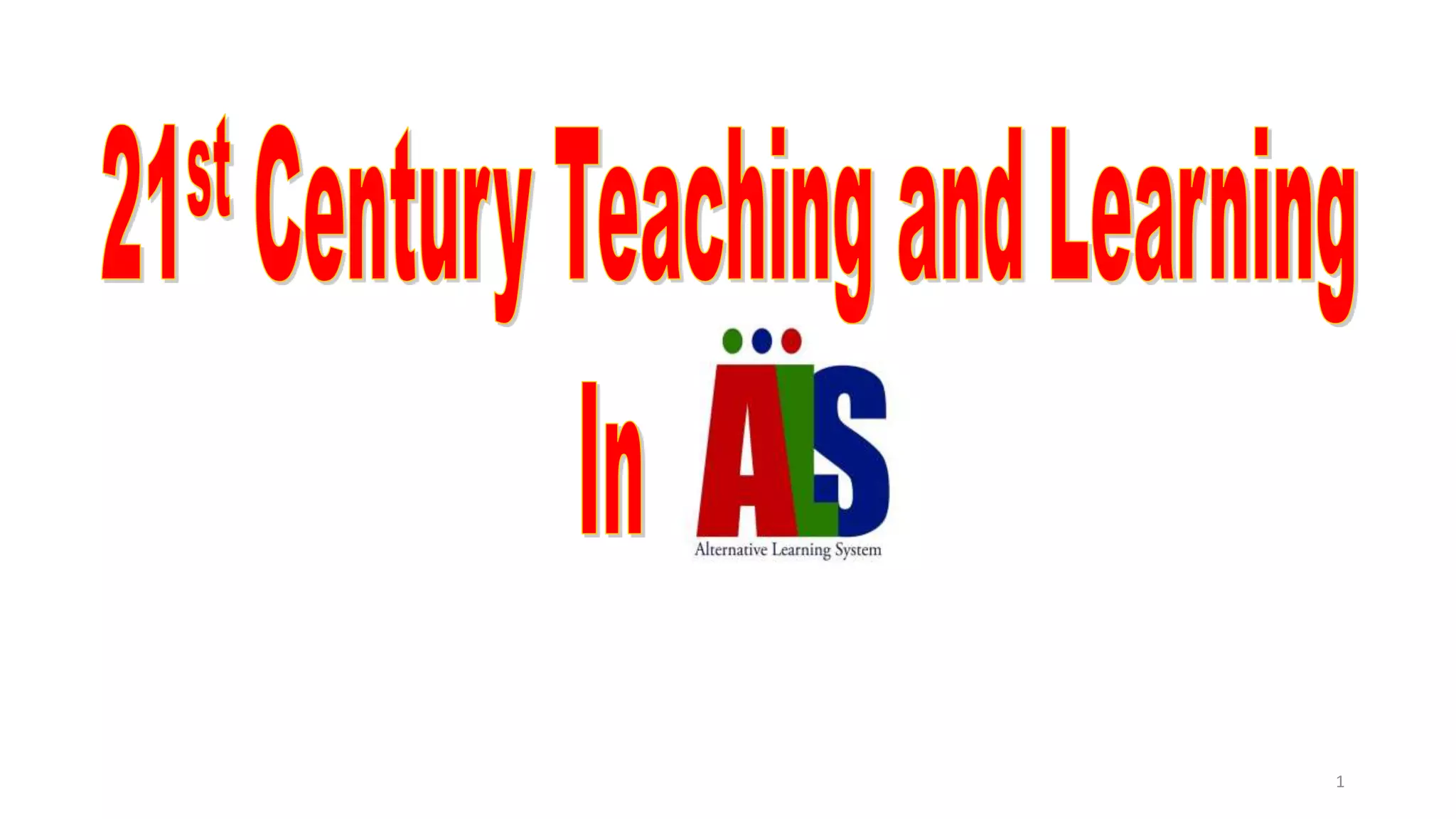 21st Century Teaching and Learning in ALS final new.pptx