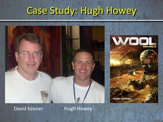 Hugh’s Road to “Glory”
• Self-published novellas and YA books
- Gains experience; polishes craft
• Wrote “Wool” – a short ...