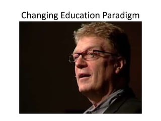 Changing Education Paradigm

 