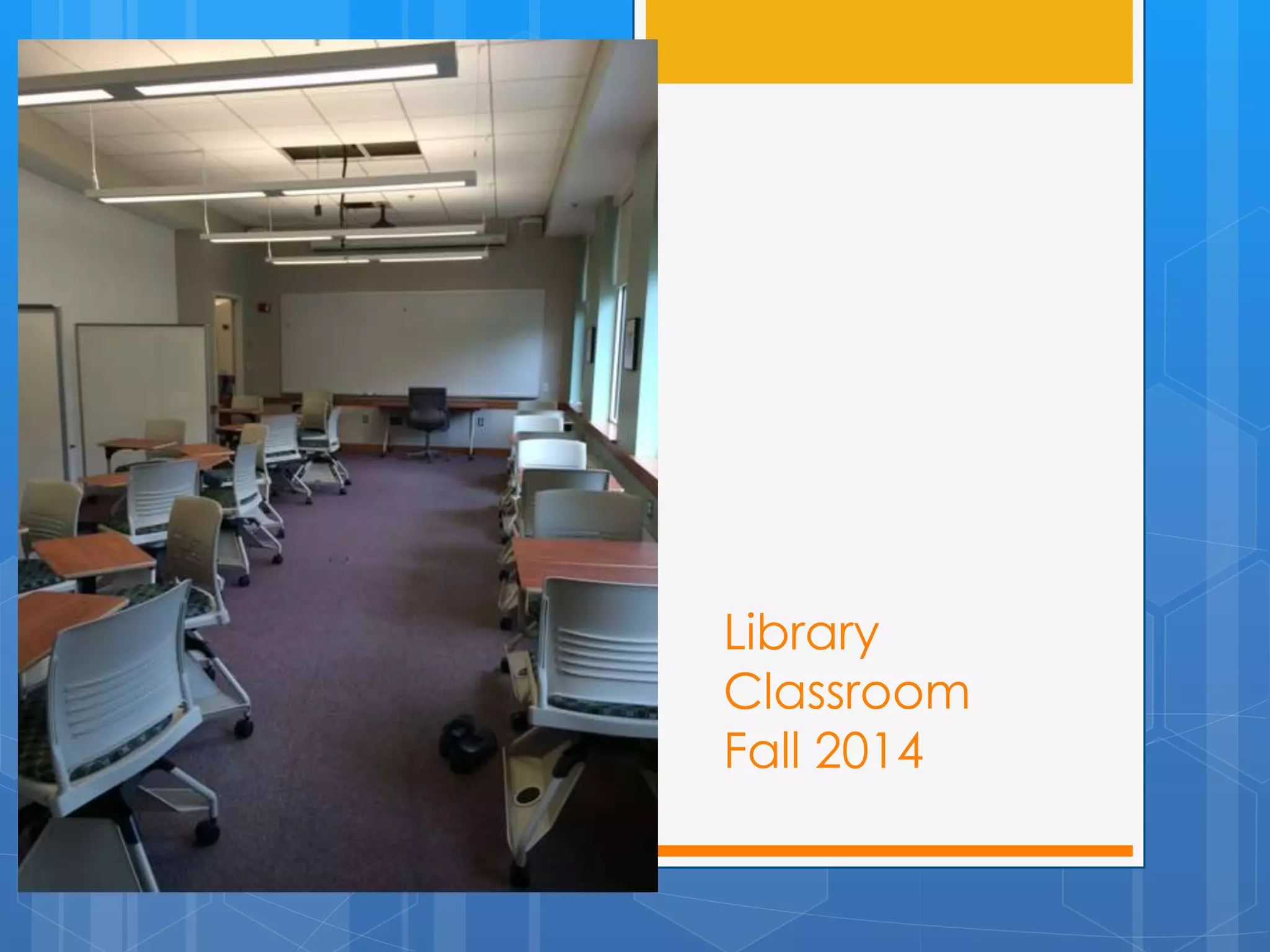 Library 
Classroom 
Fall 2014 
 
