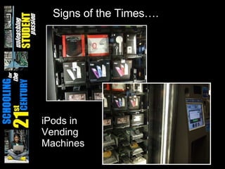 iPods in Vending Machines Signs of the Times…. 