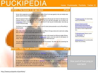 Hoe oud of hoe jong je
                                            ook bent

http://www.puckipedia.nl/portfolio/
 