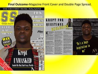 Final Outcome-Magazine Front Cover and Double Page Spread.
 