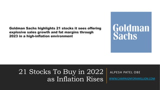 21 Stocks To Buy in 2022
as Inflation Rises
ALPESH PATEL OBE
WWW.CAMPAIGNFORAMILLION.COM
 