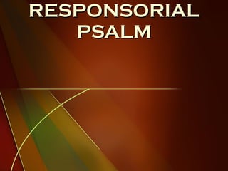 RESPONSORIAL PSALM 