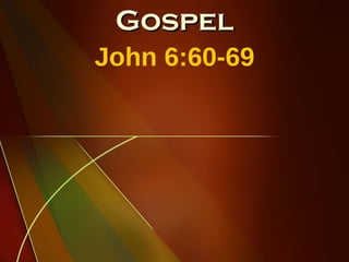 Gospel John 6:60-69 
