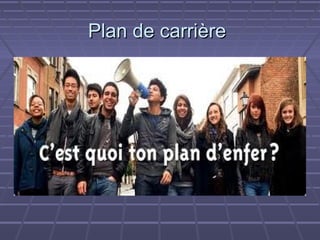Plan de carrière
 