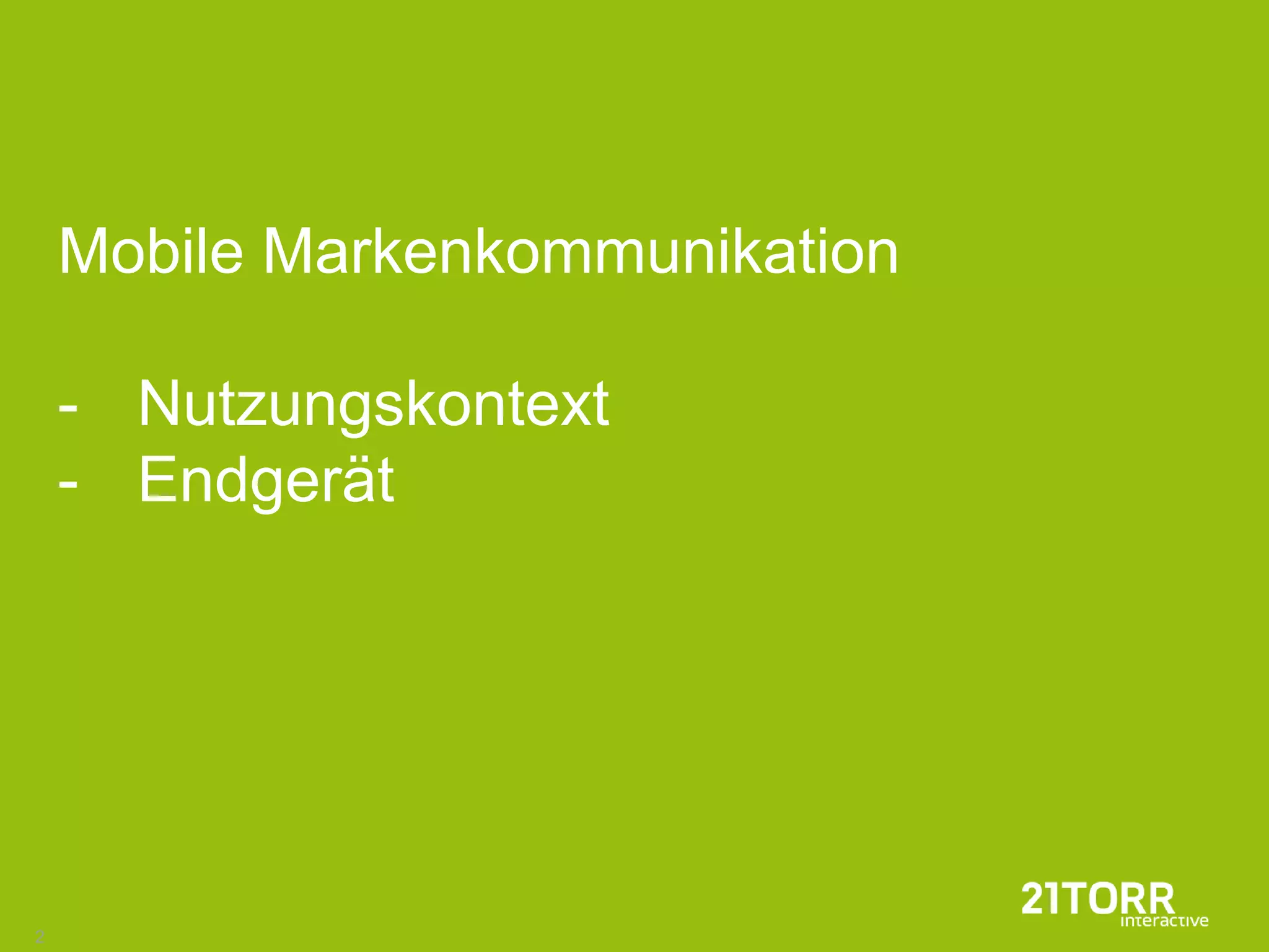 Mobile Markenkommunikation

    - Nutzungskontext
    - Endgerät




2
 