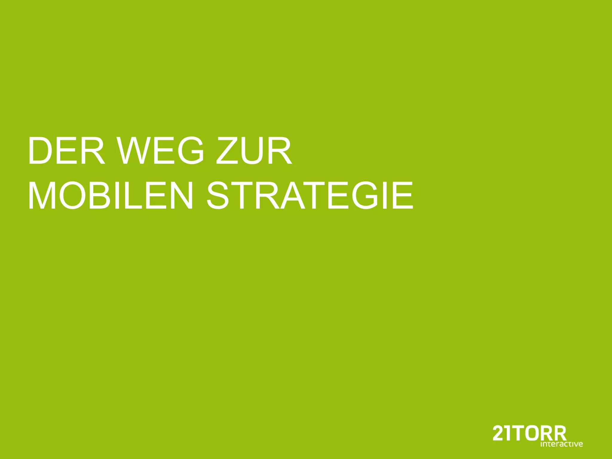 DER WEG ZUR
MOBILEN STRATEGIE
 