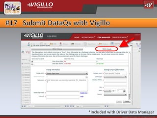 *included with Driver Data Manager
                 Copyright 2012 Vigillo LLC. All Rights Reserved.
 