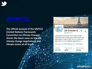 Enablon 2014- ConfidentialEnablon 2014- Confidential
@UNFCCC
The official account of the UNFCCC
(United Nations Framework
...
