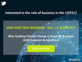 Enablon 2014- ConfidentialEnablon 2014- Confidential
Interested in the role of business in the COP21?
JOIN OUR FREE WEBINA...