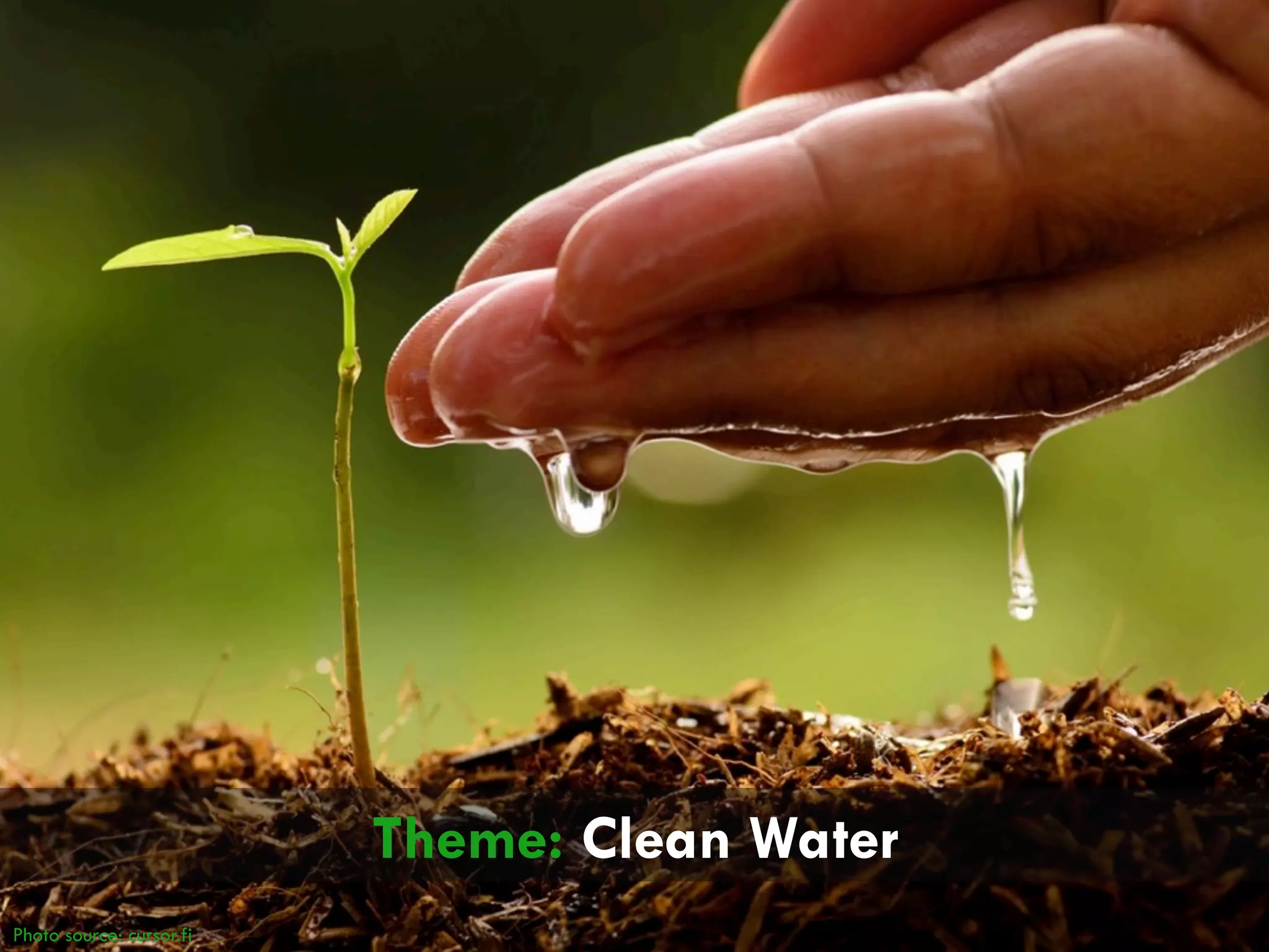 Theme: Clean Water
Photo source: cursor.fi
 