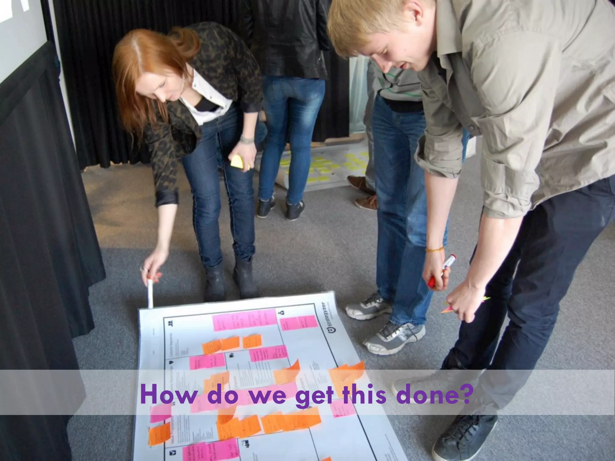 How do we get this done?
 