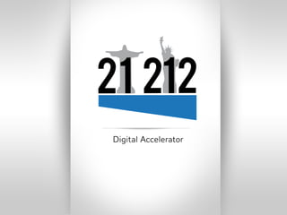 21 212
Digital Accelerator
 