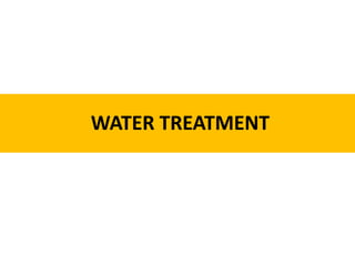 WATER TREATMENT
 