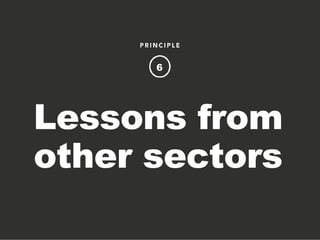 Lessons from
other sectors
6
 